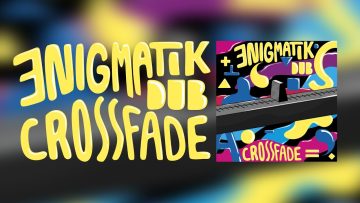 Enigmatik Dub – Crossfade [Full EP]