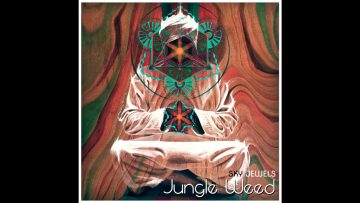 Jungle Weed – Sky Jewels [Full EP]