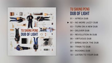 Tu Shung Peng – Dub Of Light [Full Album] #freemusic