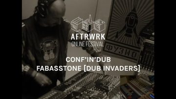 CONF’IN’DUB – Fabasstone @ Aftrwrk Online Festival #freemusic