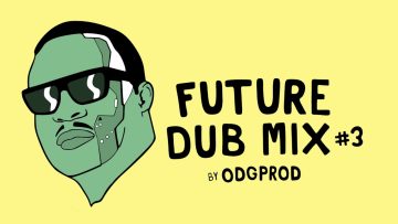 Future Dub Mix #3 by ODGProd