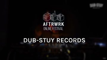 Dub-Stuy @ Aftrwrk Online Festival #freemusic