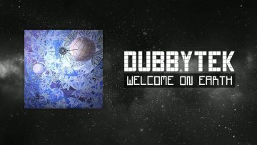 Dubbytek – Welcome on Earth [Full Album]