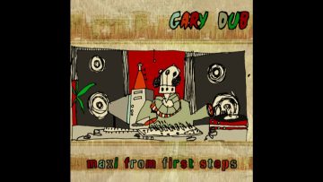 Gary Dub – First Steps [Full EP]