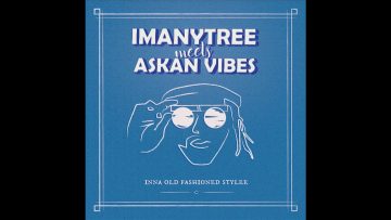 Imanytree meets Askan Vibes – Firy Sound ft. I Fi and Junior Roy Version