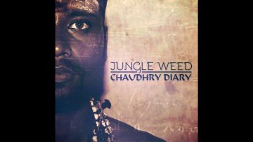 Jungle Weed – Chaudhry Diary [Full Album]