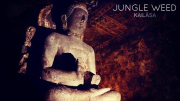 Jungle Weed – Kailâsa