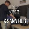 K-Sänn Dub | Live @ Aftrwrk Online Festival #freemusic