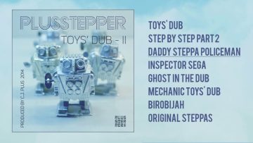 PlusStepper – Toys’ Dub II [Full Album]