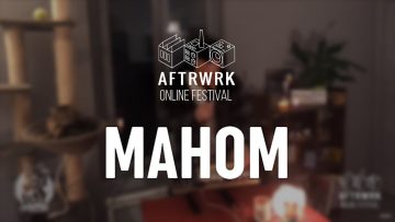 Mahom | Live @ Aftrwrk Online Festival #freemusic