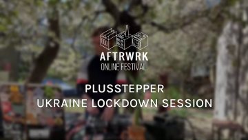 PlusStepper | Live @ Aftrwrk Online Festival #freemusic