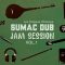 Sumac Dub – Jam Session Vol.1 [Full EP]