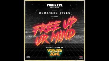 Thriakis Dub Destroyer – Free Up Your Mind feat. Brother Vibes