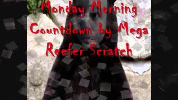 Monday Morning Countdown by Mega Reefer Scratch