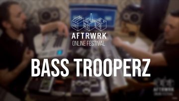 Bass Trooperz | Live @ Aftrwrk Online Festival #freemusic