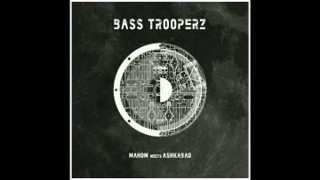Bass Trooperz – Mahom meets Ashkabad [Full Album]
