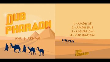 Dub PharÅon – Anû and Akhmö [Full EP]