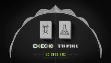 Ex-Echo x Tetra Hydro K – Octopus Remix #freemusic