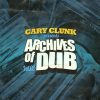 Gary Clunk – Archives Of Dub vol. 2 [Full Album]
