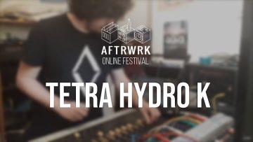 Tetra Hydro K | Live @ Aftrwrk Online Festival #freemusic
