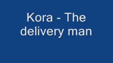 Kora – The delivery man