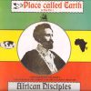 African Disciples ‎- Place Called Earth