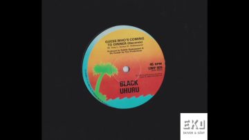 Black Uhuru – Guess Whos Coming To Dinner