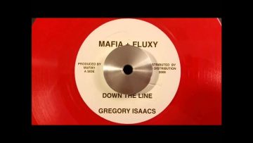 Gregory Isaacs – Down The Line – Mafia and Fluxy 7w/ Version