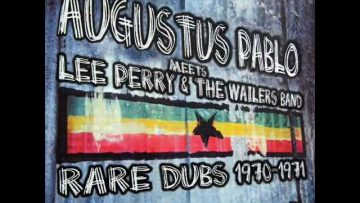 Augustus Pablo Meets Lee Perry And The Wailers Band – Dont Rock my Boat Dub