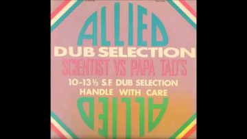 Scientist and Papa Tads – Allied Dub Selection