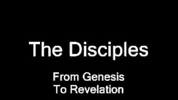 The Disciples – From Genesis To Revelation