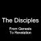 The Disciples – From Genesis To Revelation