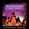 The Dub Creator – Ghost Dub