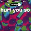 Jonny L – Hurt You So Remix (Deep Pain Mix)