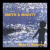 SMITH and MIGHTY – BASS IS MATERNAL