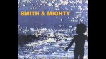 SMITH and MIGHTY – BASS IS MATERNAL