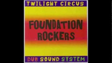 Twilight Circus – Foundation Rockers (Full Album)