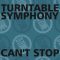 TURNTABLE SYMPHONY CANT STOP