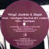 Vinyl junkie and Dope Hooligan