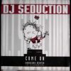 DJ Seduction – Come On