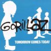 Gorillaz – Tomorrow Comes Today (Tomorrow Dub)