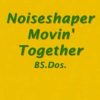 Noiseshaper ~ Movin Together