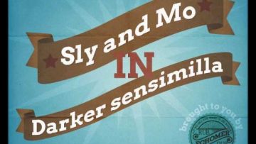 sly and mo – darker sensimilla