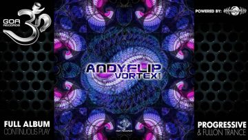 Andyflip – Vortex EP (goaep066 / Goa Records) ::[Full Album / HD]::