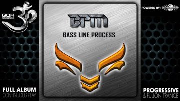 BPM – Bass Line Process (goaep041 / Goa Records) ::[Full Album / HD]::