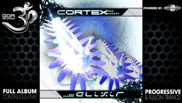 Cortex – Elixir (goaep055 / Goa Records) ::[Full Album / HD]::