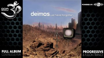 Deimos – We Have Forgotten (goarec024 / Goa Records) ::[Full Album / HD]::