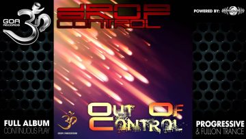 Drop Control – Out Of Control (goaep175 / Goa Records) ::[Full Album / HD]::