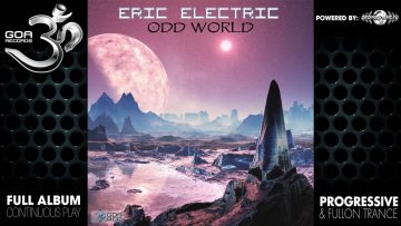 EricElectric – Odd World (goaep225 / Goa Records) ::[Full Album / HD]::