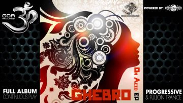 Ghebro – On Acid (goaep082 / Goa Records) ::[Full Album / HD]::